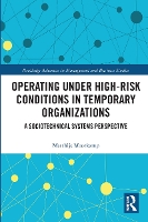 Book Cover for Operating Under High-Risk Conditions in Temporary Organizations by Matthijs Moorkamp