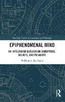 Book Cover for Epiphenomenal Mind by William S. Robinson