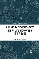 Book Cover for A History of Corporate Financial Reporting in Britain by John Richard Edwards