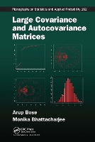 Book Cover for Large Covariance and Autocovariance Matrices by Arup Indian Statistical Institute, Kolkata Bose, Monika Department of Mathematics, Indian Institute of Techno Bhattacharjee