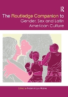 Book Cover for The Routledge Companion to Gender, Sex and Latin American Culture by Frederick Luis Aldama