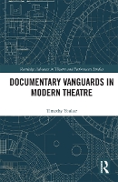 Book Cover for Documentary Vanguards in Modern Theatre by Timothy Youker