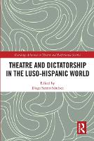 Book Cover for Theatre and Dictatorship in the Luso-Hispanic World by Diego Santos Sánchez