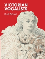 Book Cover for Victorian Vocalists by Kurt Ganzl