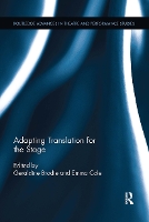 Book Cover for Adapting Translation for the Stage by Geraldine Brodie, Emma Cole