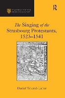 Book Cover for The Singing of the Strasbourg Protestants, 1523-1541 by Daniel Trocme-Latter