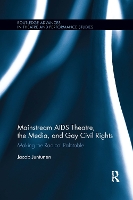 Book Cover for Mainstream AIDS Theatre, the Media, and Gay Civil Rights by Jacob Juntunen