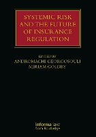 Book Cover for Systemic Risk and the Future of Insurance Regulation by Andromachi (Queen Mary University of London) Georgosouli