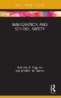 Book Cover for Immigration and School Safety by Anthony A Arizona State University Peguero, Jennifer M Arizona State University Bondy