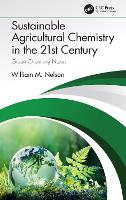 Book Cover for Sustainable Agricultural Chemistry in the 21st Century by William University of Illinois, USA Nelson