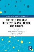 Book Cover for The Belt and Road Initiative in Asia, Africa, and Europe by David Arase