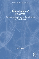 Book Cover for Disneyization of Drug Use by Tim Coventry University, UK Turner