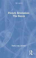 Book Cover for French Revolution: The Basics by Darius von Güttner
