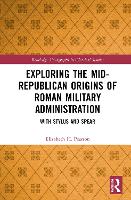 Book Cover for Exploring the Mid-Republican Origins of Roman Military Administration by Elizabeth H Pearson