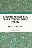 Book Cover for Byronism, Napoleonism, and Nineteenth-Century Realism by Tristan Donal Burke