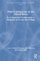 Book Cover for Male Supremacism in the United States by Emily K California State University San Bernardino, USA Carian