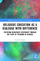 Book Cover for Religious Education as a Dialogue with Difference by Kevin (Independent educational consultant and researcher, UK) O'Grady