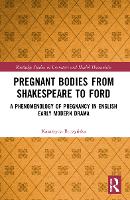 Book Cover for Pregnant Bodies from Shakespeare to Ford by Katarzyna Burzyska