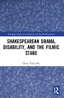 Book Cover for Shakespearean Drama, Disability, and the Filmic Stare by Grace McCarthy