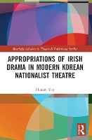 Book Cover for Appropriations of Irish Drama in Modern Korean Nationalist Theatre by Hunam Yun