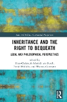 Book Cover for Inheritance and the Right to Bequeath by HansChristoph Schmidt am Busch