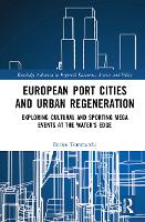 Book Cover for European Port Cities and Urban Regeneration by Enrico Tommarchi