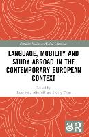 Book Cover for Language, Mobility and Study Abroad in the Contemporary European Context by Rosamond University of Southampton, UK Mitchell
