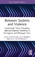 Book Cover for Between Systems and Violence by Julio Montanez, Amy Donley, Amy Reckdenwald