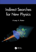 Book Cover for Indirect Searches for New Physics by Alexey A. Petrov