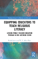 Book Cover for Equipping Educators to Teach Religious Literacy by Emile (University of Mary Washington, USA) Lester, W. Y. Alice (Centre for Civic Religious Literacy (CCRL), Canada) Chan