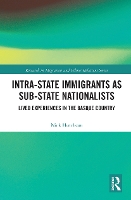 Book Cover for Intra-State Immigrants as Sub-State Nationalists by Nick Hutcheon