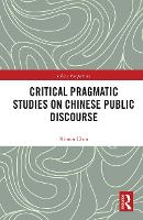 Book Cover for Critical Pragmatic Studies on Chinese Public Discourse by Xinren Chen