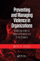 Book Cover for Preventing and Managing Violence in Organizations by Marc H. (President and CEO of M Siegel Associates LLC, Encinitas, California, USA) Siegel