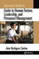 Book Cover for Seaman's Guide to Human Factors, Leadership, and Personnel Management by Jose Rodriguez (Spanish Government Agency for Safety and Security at Sea-SASEMAR-Ministerio de Fomento, Spain) Cordon