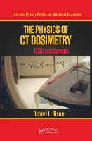 Book Cover for The Physics of CT Dosimetry by Robert L Dixon