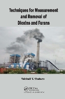 Book Cover for Techniques for Measurement and Removal of Dioxins and Furans by Vaishali (Rajdhani University of Delhi, India) Shahare