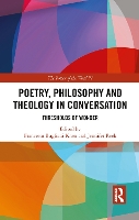 Book Cover for Poetry, Philosophy and Theology in Conversation by Francesca Bugliani UCL, UK Knox