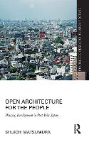 Book Cover for Open Architecture for the People by Shuichi Department of Architecture, School of Engineering, The University of Tokyo, Japan Matsumura