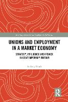 Book Cover for Unions and Employment in a Market Economy by Andrew (Unite the Union, Scotland, UK) Brady