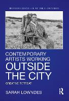 Book Cover for Contemporary Artists Working Outside the City by Sarah Lowndes