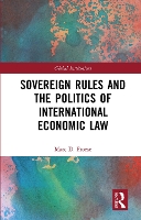 Book Cover for Sovereign Rules and the Politics of International Economic Law by Marc Froese