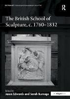 Book Cover for The British School of Sculpture, c.1760-1832 by Jason Edwards