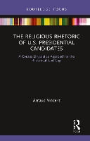 Book Cover for The Religious Rhetoric of U.S. Presidential Candidates by Arnaud Vincent