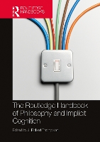 Book Cover for The Routledge Handbook of Philosophy and Implicit Cognition by J Robert Thompson