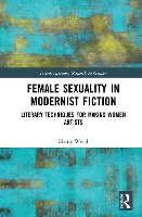 Book Cover for Female Sexuality in Modernist Fiction by Elaine Center for the Study of Race, Ethnicity  Gender, Bucknell University, PA, USA Wood