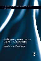 Book Cover for Shakespeare, Jonson, and the Claims of the Performative by James Loxley, Mark Robson