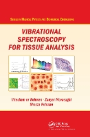 Book Cover for Vibrational Spectroscopy for Tissue Analysis by Ihtesham ur The Kroto Research Institute, University of Sheffield, UK Rehman, Zanyar Movasaghi, Shazza Rehman