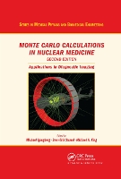 Book Cover for Monte Carlo Calculations in Nuclear Medicine by Michael (Lund University Hospital, Sweden) Ljungberg