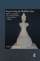 Book Cover for Engendering the Buddhist State by Ashley University of Leeds, UK Thompson