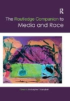 Book Cover for The Routledge Companion to Media and Race by Christopher University of Southern Mississippi, Hattiesburg, MS, USA University of Southern Mississippi, Hattiesburg Campbell